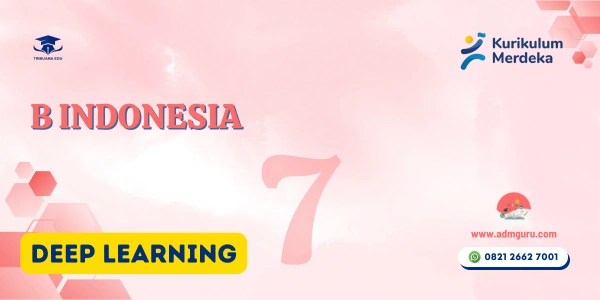 Modul Ajar B Indonesia Kelas 7 Deep Learning