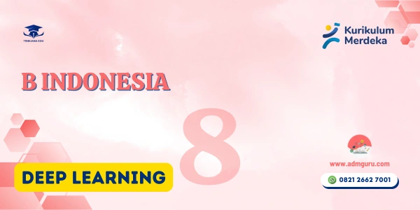 Modul Ajar B Indonesia Kelas 8 Deep Learning