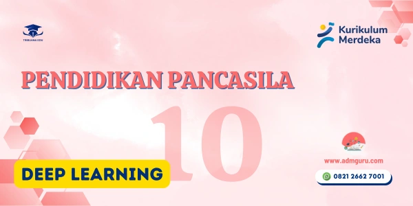 Modul Ajar Pendidikan Pancasila Kelas 10 Deep Learning