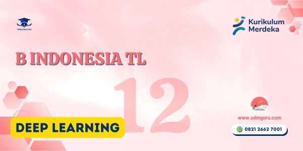 Modul Ajar B Indonesia TL Kelas 12 Deep Learning